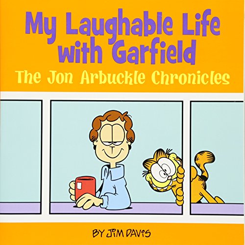 MY LAUGHABLE LIFE WITH GARFIELD: THE JON ARBUCKLE By Jim Davis