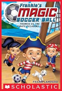 Frankie's Magic Soccer Ball #1: Frankie vs. the Pirate Pillagers