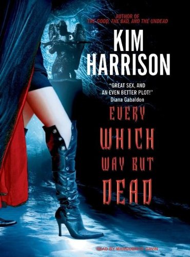 Every Which Way But Dead (The Hollows, Book 3) by Kim Harrison