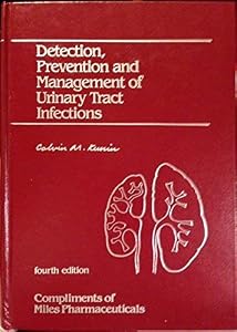 Detection, Prevention, and Management of Urinary Tract Infections by Calvin M. Kunin