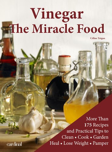 Vinegar: The Miracle Food by Celine Tregan