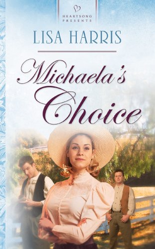 Michaela's Choice (Massachusetts Brides Series #1) (Heartsong Presents #612) by Lisa Harris