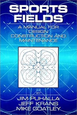 Sports Fields: A Manual for Design Construction and Maintenance