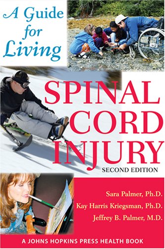 Spinal Cord Injury: A Guide for Living by Sara Palmer