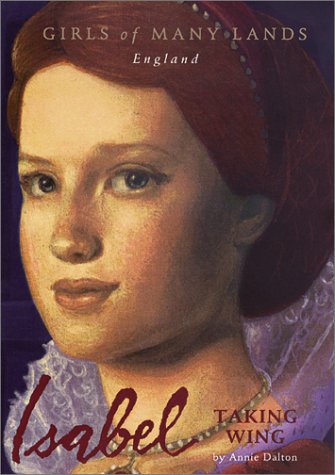 Isabel: Taking Wing (Girls of Many Lands - England) by Annie Dalton (Author), Mark Elliott (Illustrator)