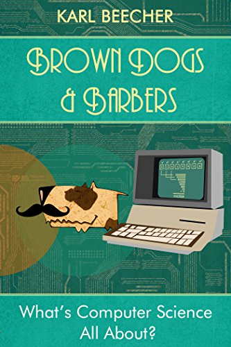 Brown Dogs and Barbers: What's Computer Science All About?