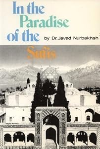 In the Paradise of the Sufis by Javad Nurbakhsh