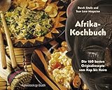 Afrika-Kochbuch: Die 160 besten Originalrezepte vom Kap bis Kairo - Dorah Sitole