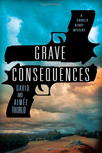 Grave Consequences: A Charlie Henry Mystery by Aimée Thurlo                       ,