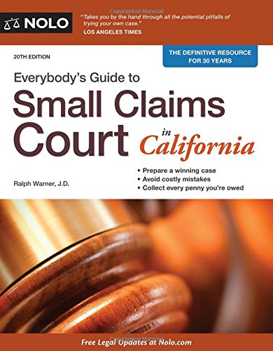 Everybody's Guide to Small Claims Court in California by Ralph Warner Attorney