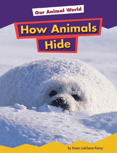 How Animals Hide by Karen Latchana Kenney