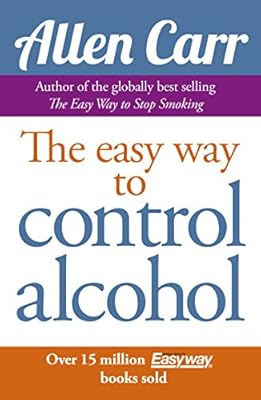 Allen Carr's Easy Way to Control Alcohol