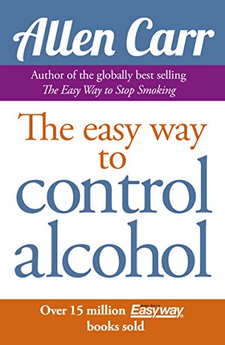 Allen Carr's Easy Way to Control Alcohol by Allen Carr
