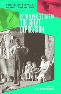 Critical Perspectives on the Great Depression (Critical Anthologies of Nonfiction Writing)