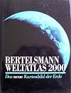Bertelsmann Weltatlas 2000: Das neue Kartenbild der Erde