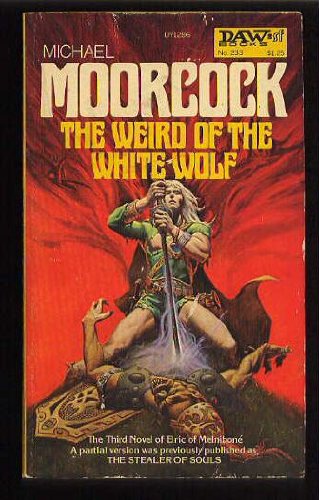 The Weird of the White Wolf (Elric Saga, No. 3) by Michael Moorcock