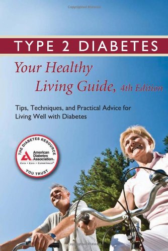 Type 2 Diabetes: Your Healthy Living Guide: Tips, Techniques, and Practical Advice for Living Well with Diabetes by American Diabetes Association