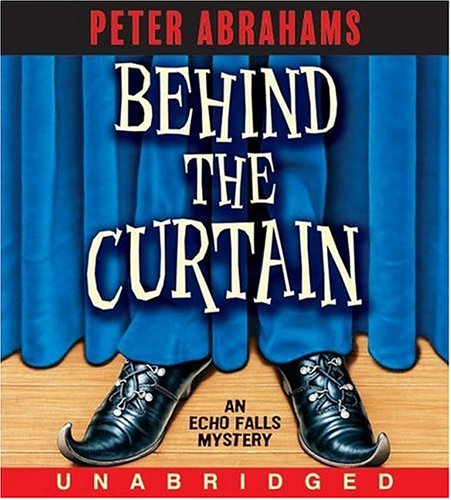 Behind the Curtain CD (Echo Falls Mysteries) by Peter Abrahams