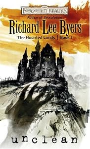 Unclean (Forgotten Realms: The Haunted Lands, Book 1) (Bk. 1)