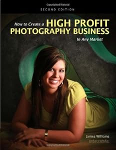 How to Create a High-Profit Photography Business in Any Market