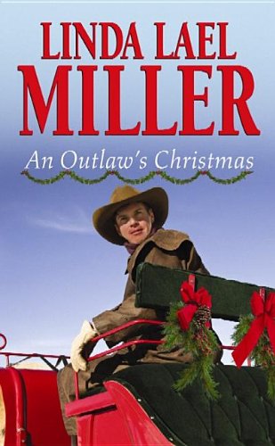 An Outlaw's Christmas by Linda Lael Miller