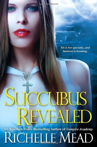 Succubus Revealed by Richelle Mead