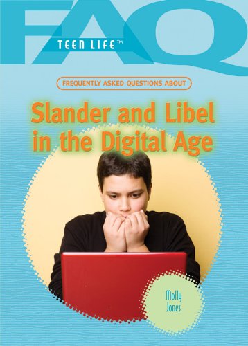 Frequently Asked Questions About Slander and Libel in the Digital Age by Molly Jones