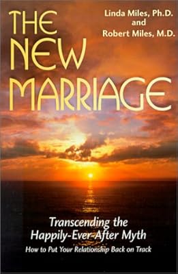 The New Marriage: Transcending the Happily-Ever-After Myth