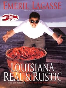 Louisiana Real and Rustic by Emeril Lagasse