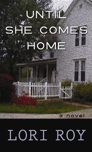 Until She Comes Home by Lori Roy