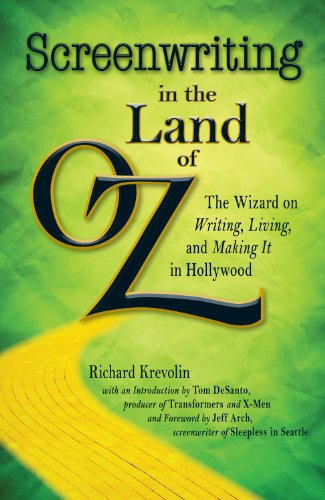 Screenwriting in The Land of Oz: The Wizard on Writing, Living, and Making It In Hollywood by Krevolin Richard