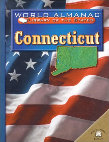 Connecticut: The Constitution State (World Almanac Library of the States) by Darice Bailer