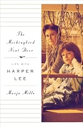 The Mockingbird Next Door: Life with Harper Lee