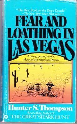 Fear and Loathing in Las Vegas: A Savage Journey to the Heart of the American Dream