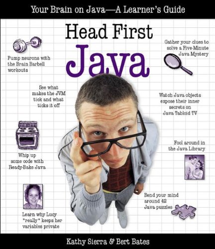 Head First Java: Your Brain on Java - A Learner's Guide by by Bert Bates and Kathy Sierra