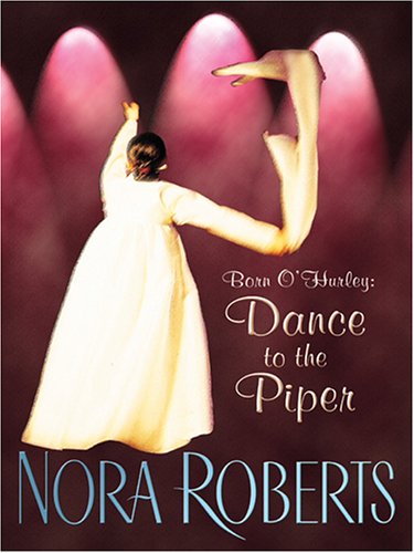 Dance To The Piper by Nora Roberts