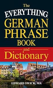 The Everything German Phrase Book & Dictionary