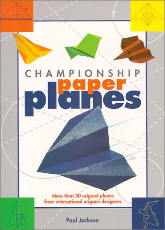 Championship Paper Planes by Paul Jackson