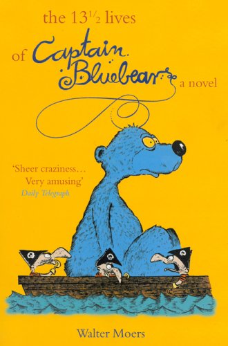 The 13 1/2 Lives of Captain Blue Bear by Walter Moers