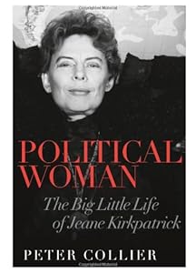 Political Woman: The Big Little Life of Jeane Kirkpatrick