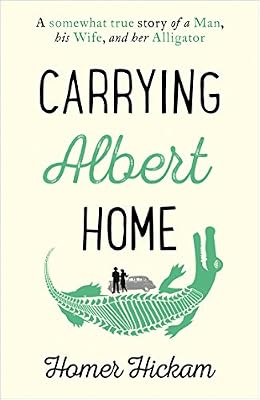 Carrying Albert Home: The Somewhat True Story of a Man, his Wife and her Alligator