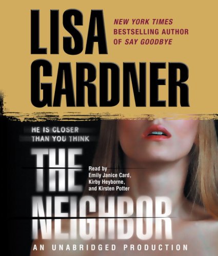 The Neighbor: A Detective D. D. Warren Novel by Lisa Gardner