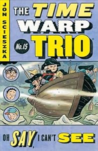 Oh Say, I Can't See #15 (Time Warp Trio)