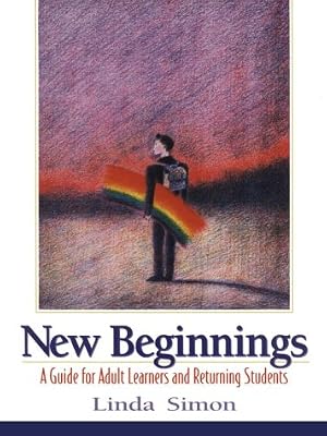 New Beginnings: A Guide for Adult Learners and Returning Students