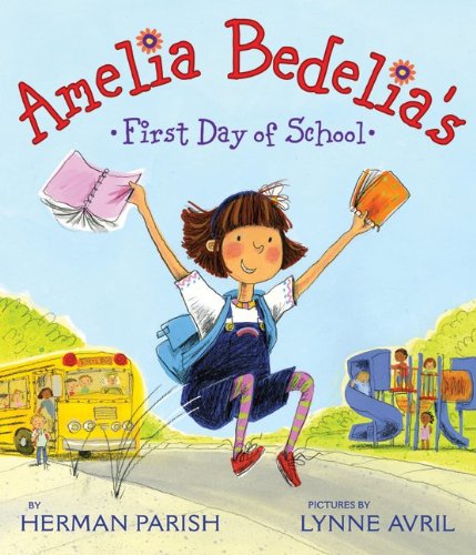 Amelia Bedelia's First Day of School by Herman Parish