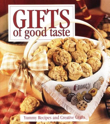 Gifts of Good Taste: Yummy Recipes and Creative Crafts by Anne Van Wagner Childs