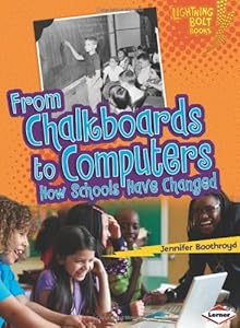 From Chalkboards to Computers: How Schools Have Changed