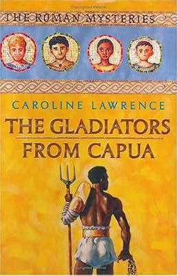 The Gladiators from Capua (Roman Mysteries)