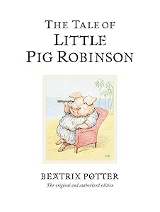 The Tale of Little Pig Robinson (Peter Rabbit)