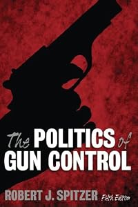 The Politics of Gun Control, 5th Edition
